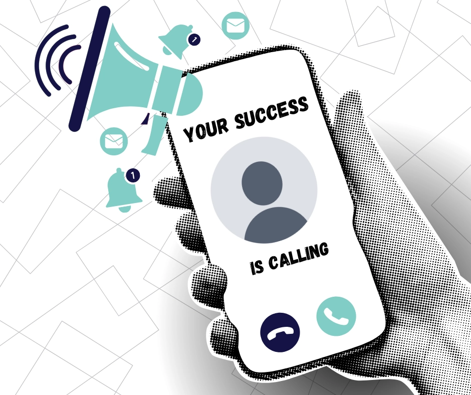 Graphic of a phone that says "Your success is calling"